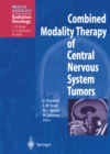 Combined Modality Therapy of Central Nervous System Tumors - eBook