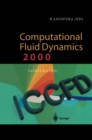 Computational Fluid Dynamics 2000 : Proceedings of the First International Conference on Computational Fluid Dynamics, ICCFD, Kyoto, Japan, 10-14 July 2000 - eBook