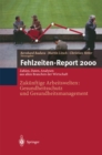 Fehlzeiten-Report 2000 : Zukunftige Arbeitswelten:Gesundheitsschutz und Gesundheits-management - eBook