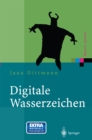 Digitale Wasserzeichen : Grundlagen, Verfahren, Anwendungsgebiete - eBook