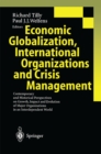 Economic Globalization, International Organizations and Crisis Management : Contemporary and Historical Perspectives on Growth, Impact and Evolution of Major Organizations in an Interdependent World - eBook