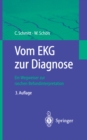 Vom EKG zur Diagnose : Ein Wegweiser zur raschen Befundinterpretation - eBook
