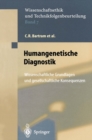 Humangenetische Diagnostik : Wissenschaftliche Grundlagen und gesellschaftliche Konsequenzen - eBook
