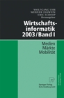 Wirtschaftsinformatik 2003/Band I : Medien - Markte - Mobilitat - eBook