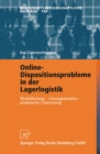 Online-Dispositionsprobleme in der Lagerlogistik : Modellierung - Losungsansatze - praktische Umsetzung - eBook
