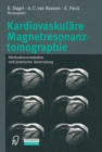 Kardiovaskulare Magnetresonanztomographie : Methodenverstandnis und praktische Anwendung - eBook