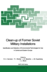 Clean-up of Former Soviet Military Installations : Identification and Selection of Environmental Technologies for Use in Central and Eastern Europe - eBook