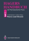 Hagers Handbuch der Pharmazeutischen Praxis : Folgeband 1:Waren und Dienste - eBook