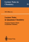 Lecture Notes in Quantum Chemistry : European Summer School in Quantum Chemistry - eBook
