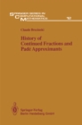 History of Continued Fractions and Pade Approximants - eBook