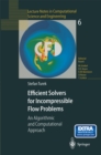 Efficient Solvers for Incompressible Flow Problems : An Algorithmic and Computational Approach - eBook