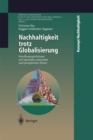 Nachhaltigkeit trotz Globalisierung : Handlungsspielraume auf regionaler, nationaler und europaischer Ebene - eBook