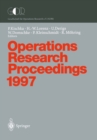 Operations Research Proceedings 1997 : Selected Papers of the Symposium on Operations Research (SOR'97) Jena, September 3-5, 1997 - eBook