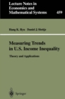 Measuring Trends in U.S. Income Inequality : Theory and Applications - eBook
