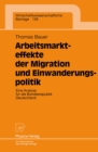 Arbeitsmarkteffekte der Migration und Einwanderungspolitik : Eine Analyse fur die Bundesrepublik Deutschland - eBook