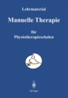 Manuelle Therapie : Lehrmaterialien fur den Unterricht an Physiotherapie - Schulen - eBook