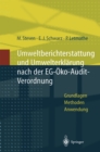 Umweltberichterstattung und Umwelterklarung nach der EG-Okoaudit-Verordnung : Grundlagen, Methoden und Anwendungen - eBook
