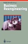 Business Reengineering : Effizientes Neugestalten von Geschaftsprozessen - eBook