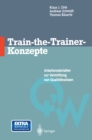Train-the-Trainer-Konzepte : Arbeitsmaterialien zur Vermittlung von Qualitatswissen - eBook