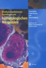 Molekularmedizinische Grundlagen von hamatologischen Neoplasien - eBook