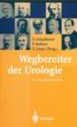 Wegbereiter der Urologie : 10 Biographien - eBook