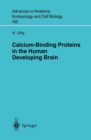 Calcium-Binding Proteins in the Human Developing Brain - eBook