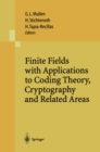 Finite Fields with Applications to Coding Theory, Cryptography and Related Areas : Proceedings of the Sixth International Conference on Finite Fields and Applications, held at Oaxaca, Mexico, May 21-2 - eBook