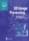 3D Image Processing : Techniques and Clinical Applications - eBook