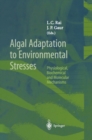 Algal Adaptation to Environmental Stresses : Physiological, Biochemical and Molecular Mechanisms - eBook