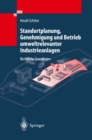 Standortplanung, Genehmigung und Betrieb umweltrelevanter Industrieanlagen : Rechtliche Grundlagen - eBook