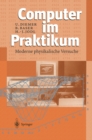 Computer im Praktikum : Moderne physikalische Versuche - eBook