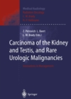 Carcinoma of the Kidney and Testis, and Rare Urologic Malignancies : Innovations in Management - eBook