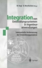 Integration von Entwicklungssystemen in Ingenieuranwendungen : Substantielle Verbesserung der Entwicklungsprozesse - eBook