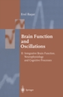Brain Function and Oscillations : Volume II: Integrative Brain Function. Neurophysiology and Cognitive Processes - eBook
