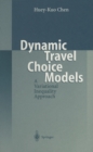 Dynamic Travel Choice Models : A Variational Inequality Approach - eBook