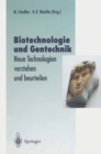 Biotechnologie und Gentechnik : Neue Technologien verstehen und beurteilen - eBook