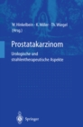 Prostatakarzinom - urologische und strahlentherapeutische Aspekte : urologische und strahlentherapeutische Aspekte - eBook