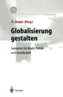 Globalisierung gestalten : Szenarien fur Markt,Politik und Gesellschaft - eBook