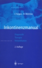 Inkontinenzmanual : Diagnostik - Therapie - Rehabilitation - eBook