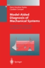 Model-Aided Diagnosis of Mechanical Systems : Fundamentals, Detection, Localization, Assessment - eBook