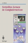 Verteiltes Lernen in Computernetzen : Eine Tele-Media-Trainingsarchitektur - eBook