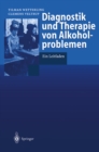 Diagnostik und Therapie von Alkoholproblemen : Ein Leitfaden - eBook