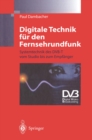 Digitale Technik fur den Fernsehrundfunk : Systemtechnik des DVB-T vom Studio bis zum Empfanger - eBook