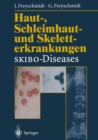 Haut-, Schleimhaut- und Skeletterkrankungen SKIBO-Diseases : Eine dermatologische-klinisch-radiologische Synopse - eBook