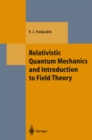 Relativistic Quantum Mechanics and Introduction to Field Theory - eBook