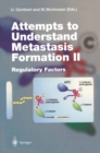 Attempts to Understand Metastasis Formation II : Regulatory Factors - eBook