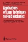 Applications of Laser Techniques to Fluid Mechanics : 5th International Symposium Lisbon, Portugal, 9-12 July, 1990 - eBook