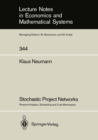 Stochastic Project Networks : Temporal Analysis, Scheduling and Cost Minimization - eBook