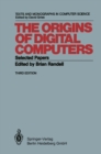 The Origins of Digital Computers : Selected Papers - eBook