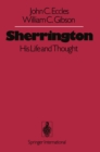 Sherrington : His Life and Thought - eBook